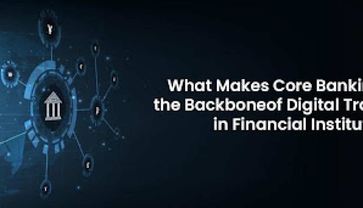Why Core Banking Solutions Matter for Digital Banking