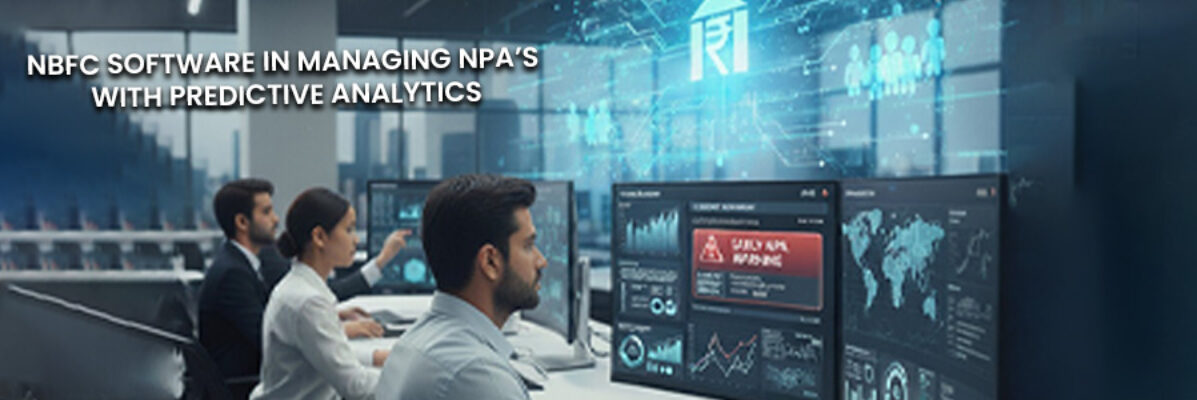 How NBFC Software Helps Manage NPAs Using Predictive Analytics